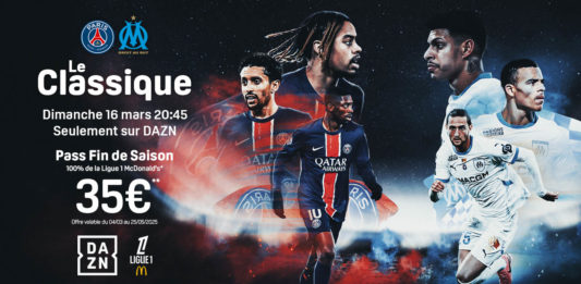 Le bon plan de DAZN pour regarder PSG-OM en streaming PSG-OM en exclusivité sur DAZN